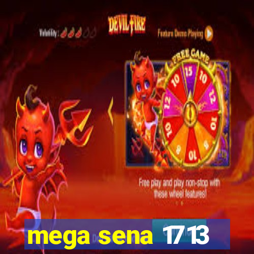 mega sena 1713