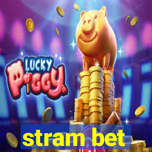 stram bet