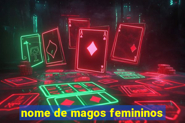 nome de magos femininos