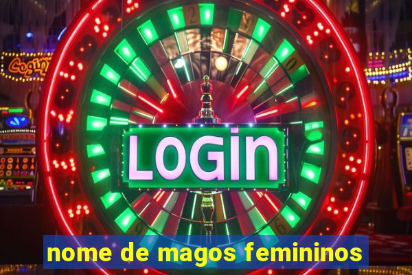 nome de magos femininos