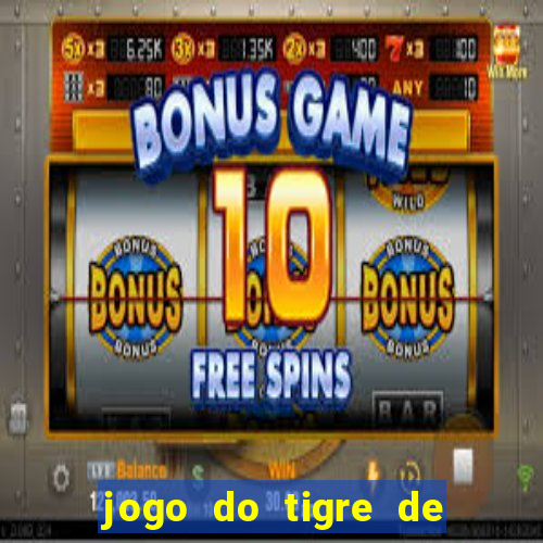 jogo do tigre de 3 reais