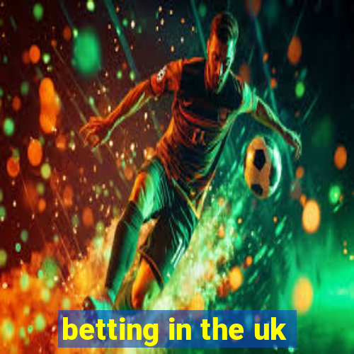 betting in the uk