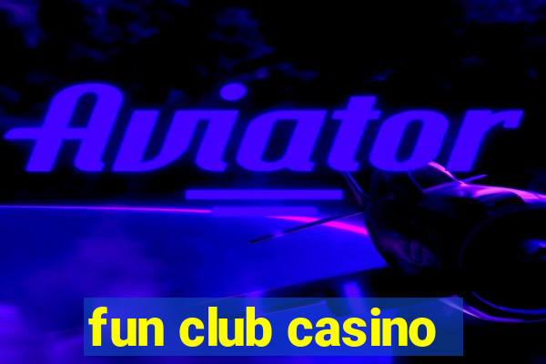 fun club casino