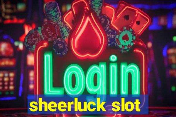 sheerluck slot