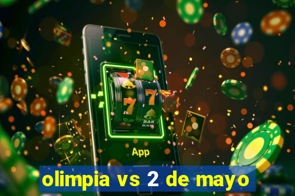 olimpia vs 2 de mayo