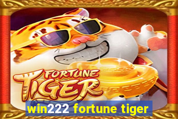 win222 fortune tiger