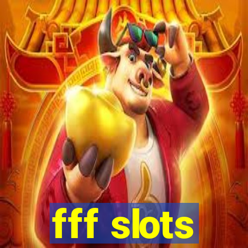 fff slots