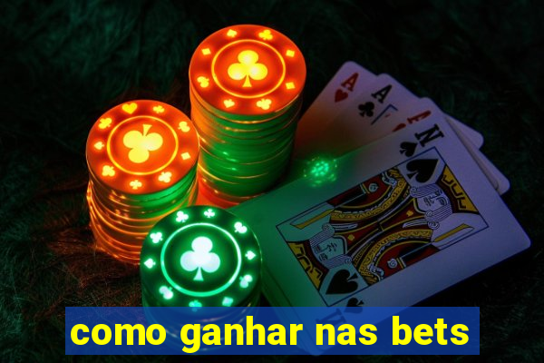 como ganhar nas bets