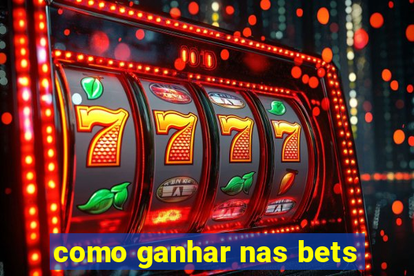 como ganhar nas bets