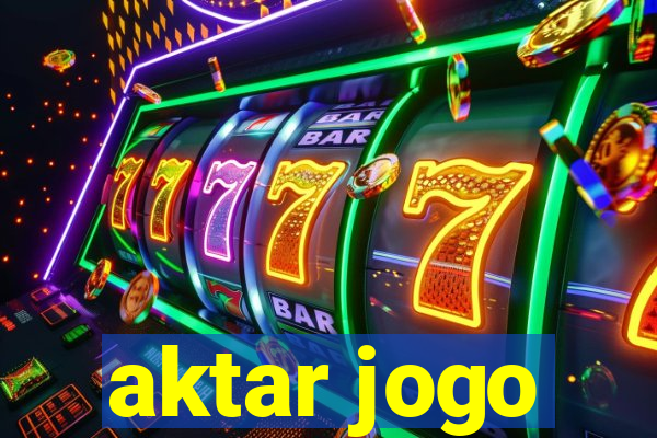 aktar jogo