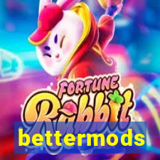 bettermods