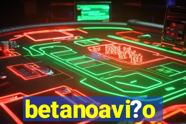 betanoavi?o