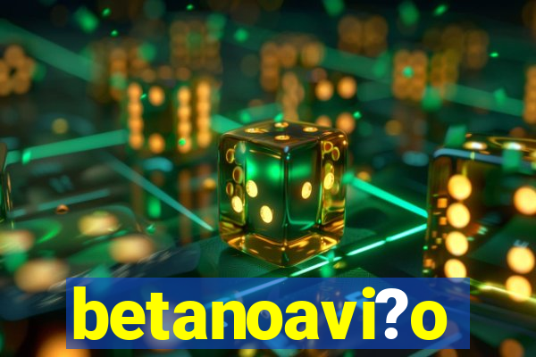 betanoavi?o