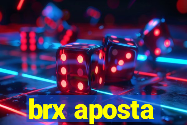 brx aposta