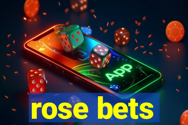 rose bets