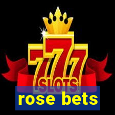 rose bets