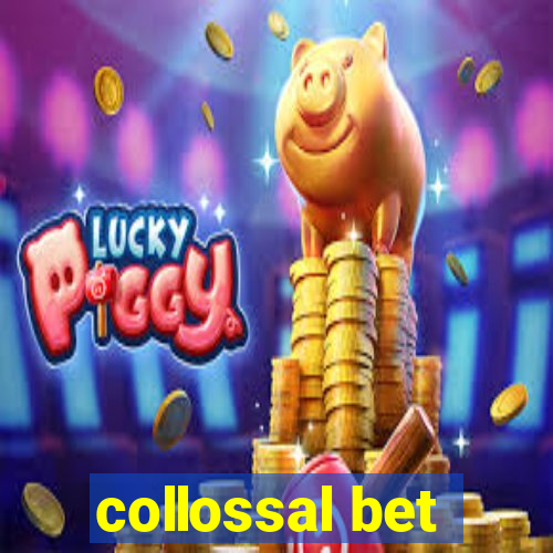 collossal bet