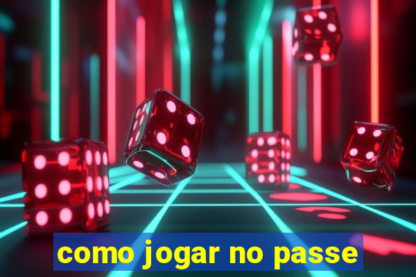 como jogar no passe