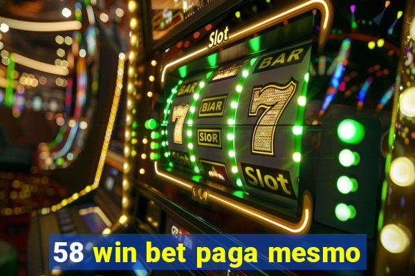 58 win bet paga mesmo