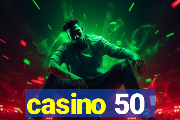 casino 50