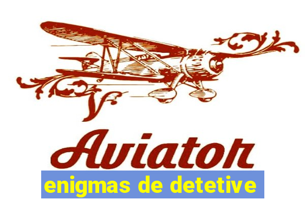 enigmas de detetive