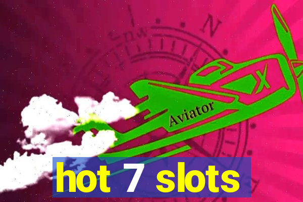 hot 7 slots