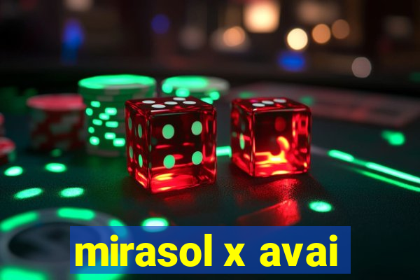 mirasol x avai