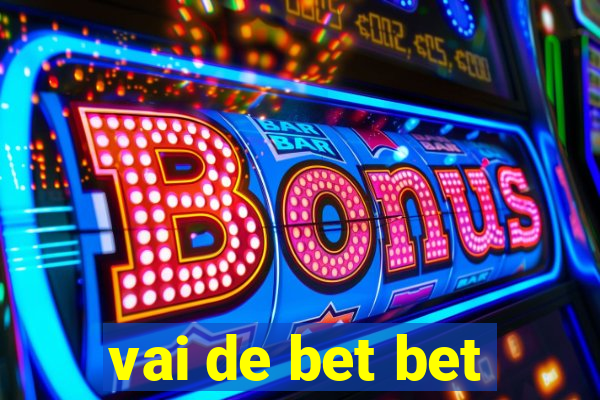 vai de bet bet