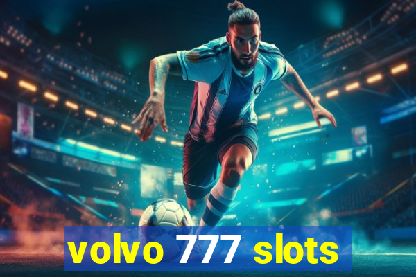 volvo 777 slots