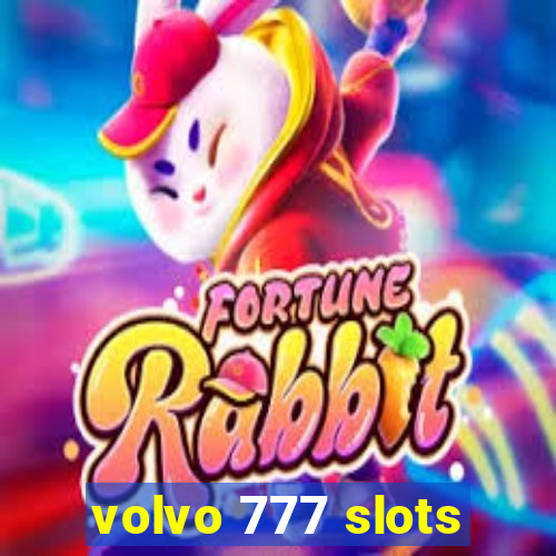 volvo 777 slots