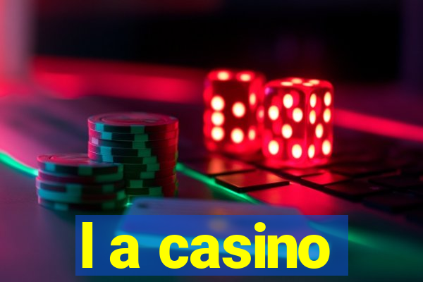 l a casino