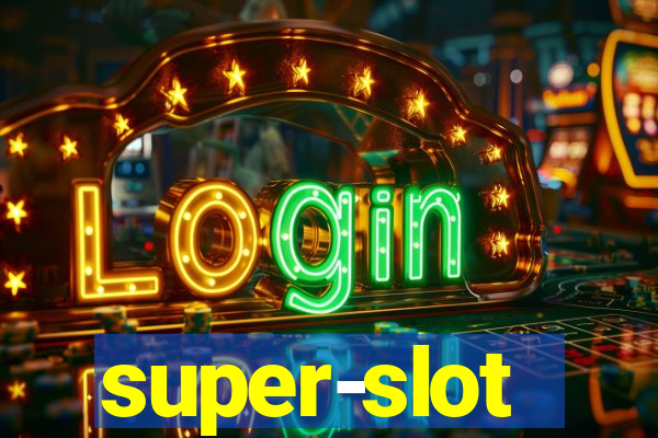 super-slot