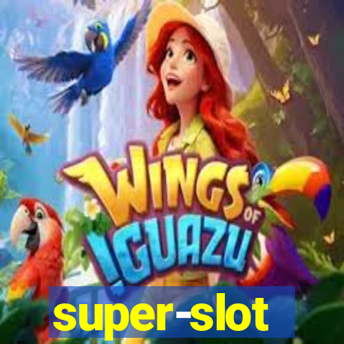 super-slot