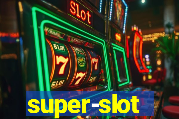 super-slot