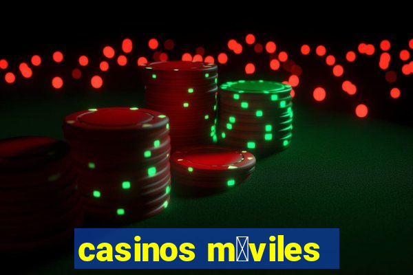 casinos m贸viles