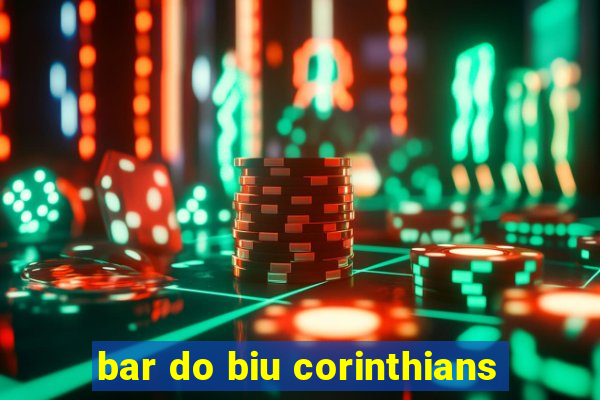 bar do biu corinthians