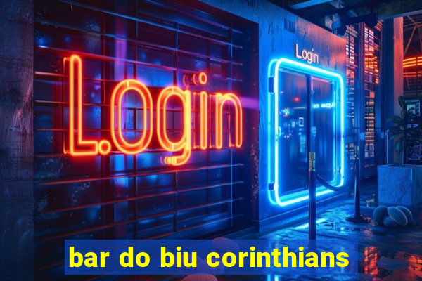 bar do biu corinthians