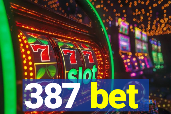 387 bet