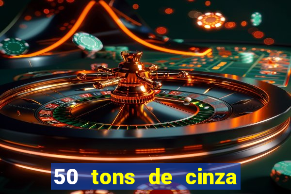 50 tons de cinza online dublado