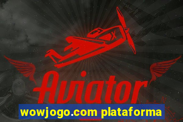 wowjogo.com plataforma