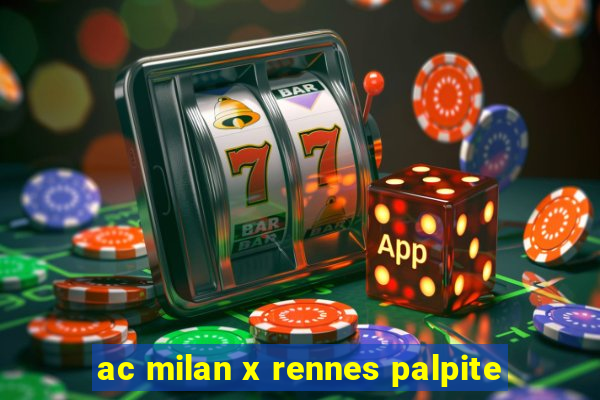 ac milan x rennes palpite