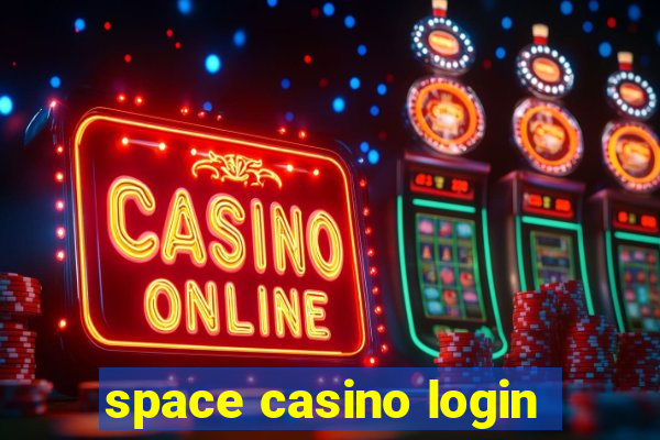 space casino login