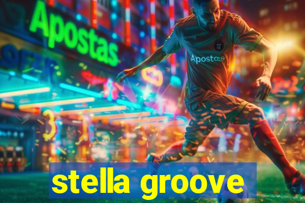 stella groove