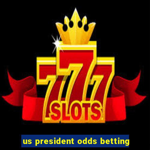 us president odds betting