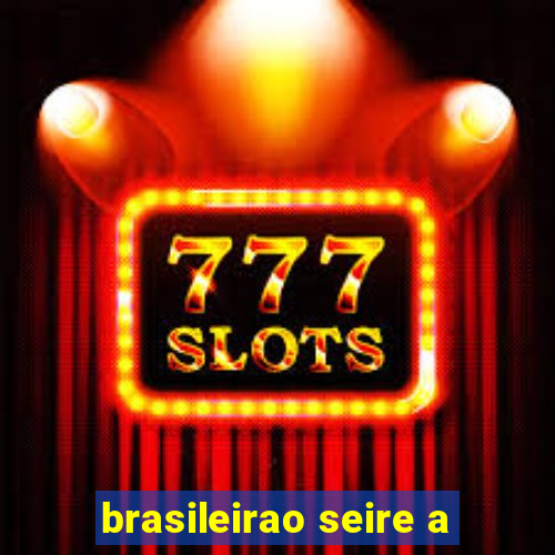 brasileirao seire a