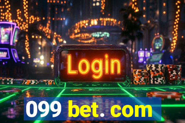 099 bet. com