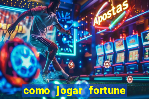 como jogar fortune tiger iniciante