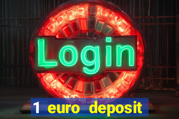 1 euro deposit casino online