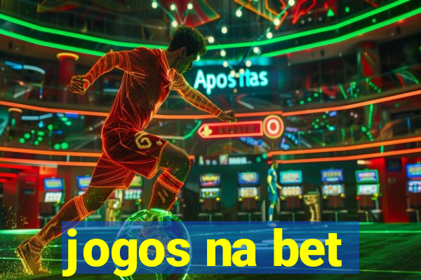 jogos na bet