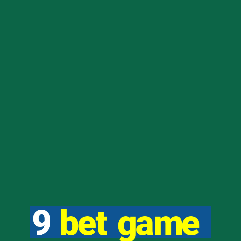 9 bet game